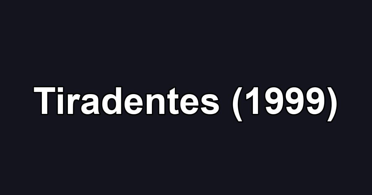 Tiradentes (1999)