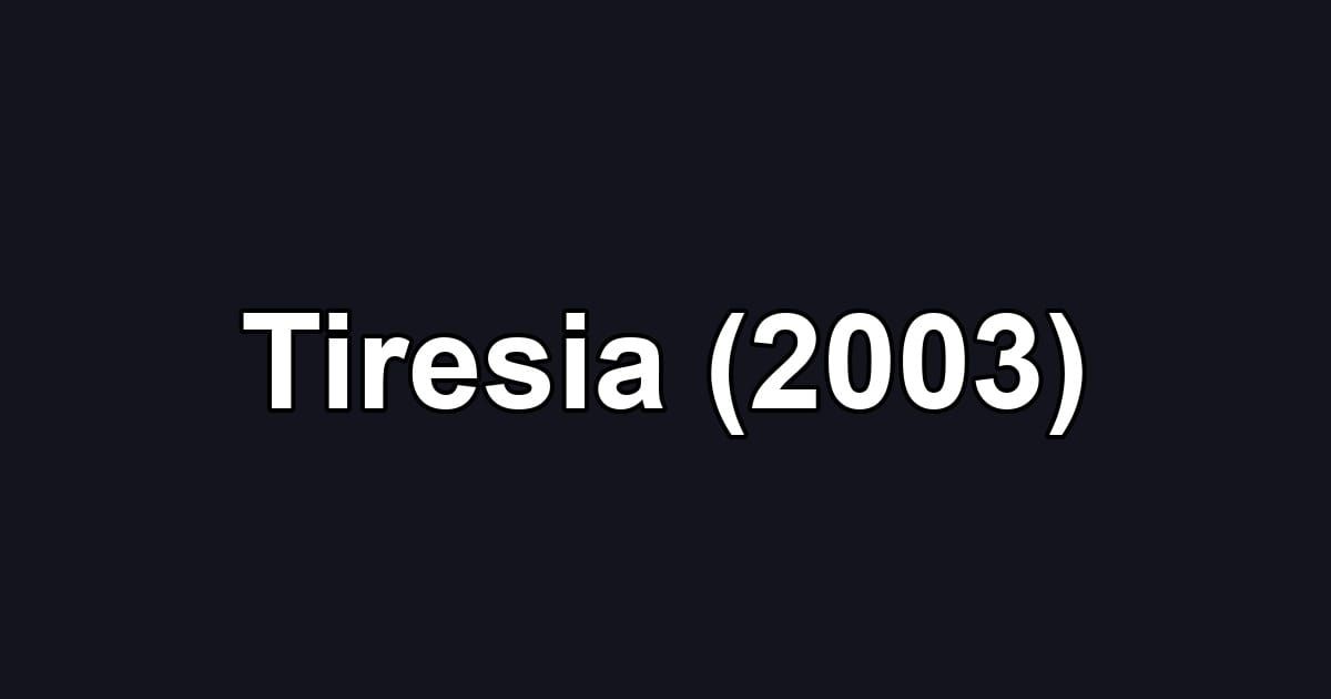 Tiresia (2003)