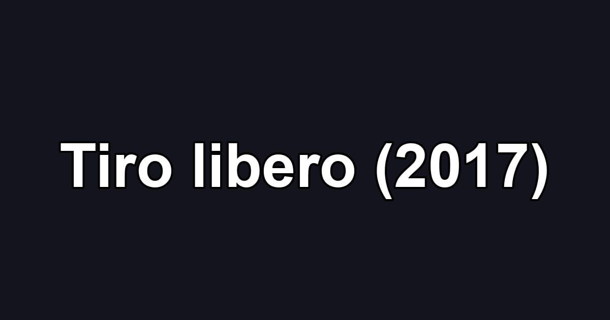 Tiro libero (2017)