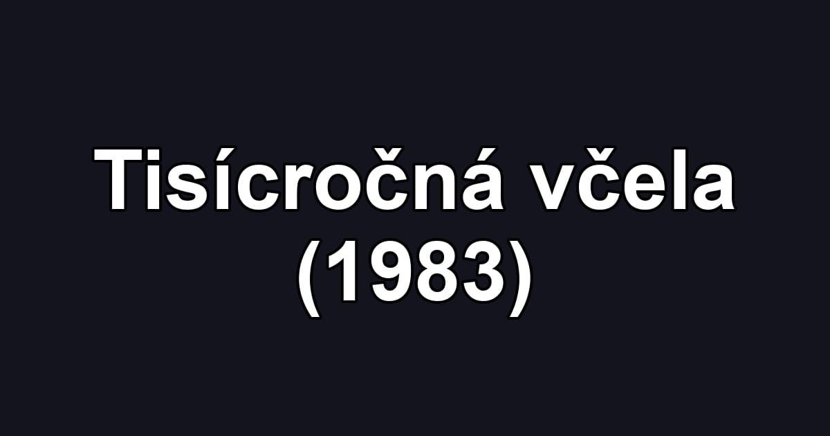 Tisícročná včela (1983)