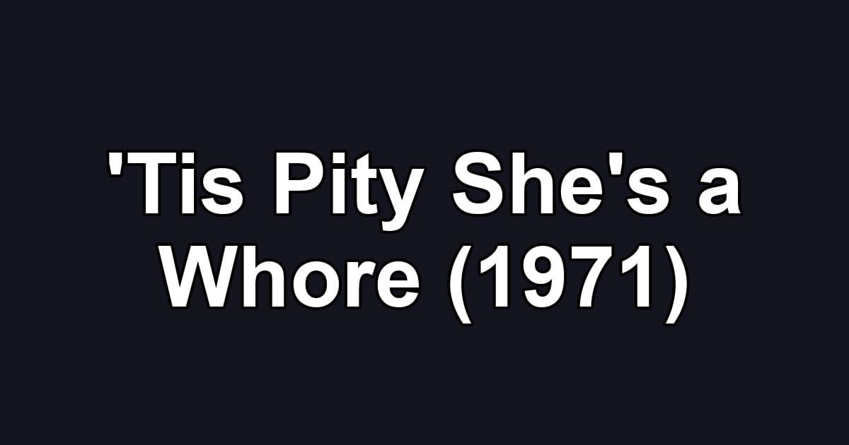 'Tis Pity She's a Whore (1971)