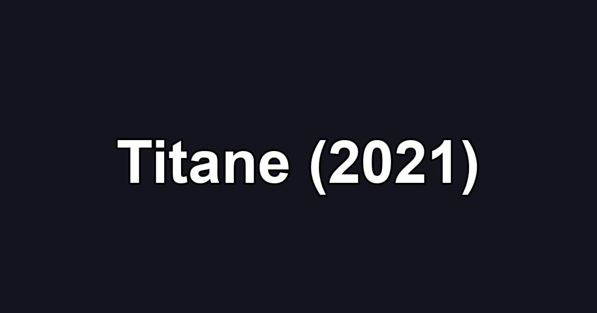 Titane (2021)
