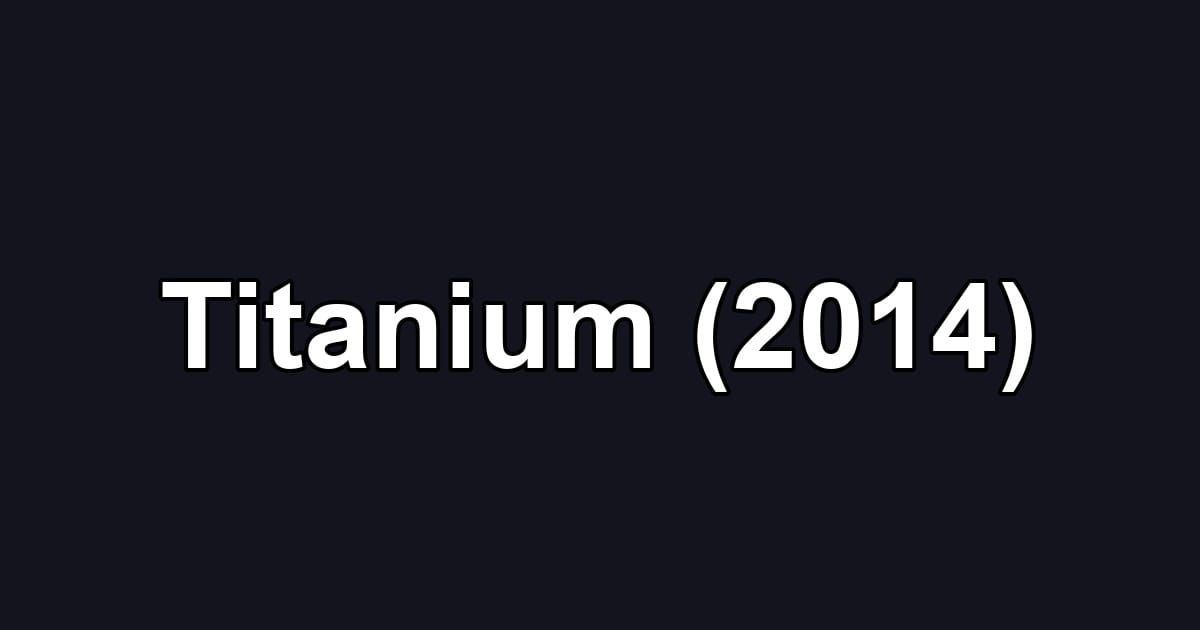Titanium (2014)
