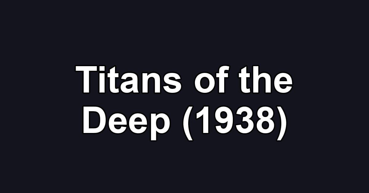 Titans of the Deep (1938)