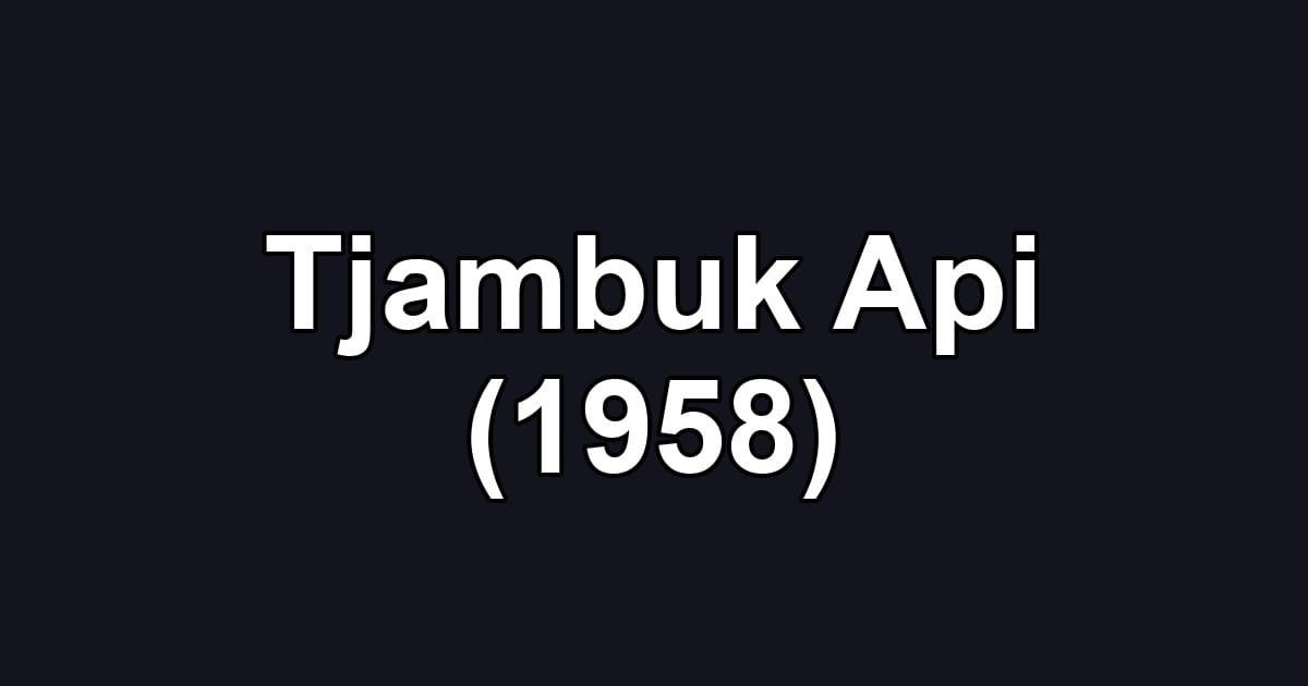 Tjambuk Api (1958)