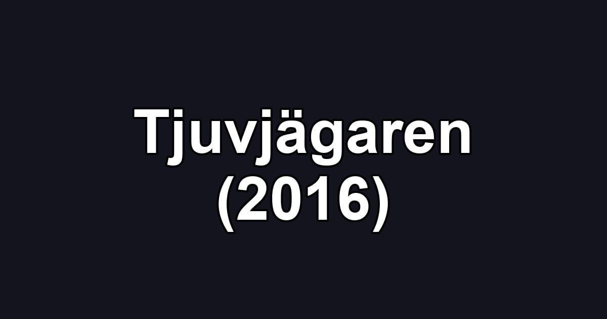 Tjuvjägaren (2016)
