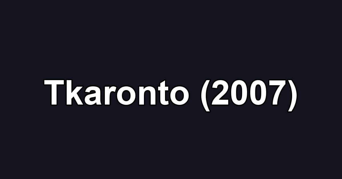 Tkaronto (2007)
