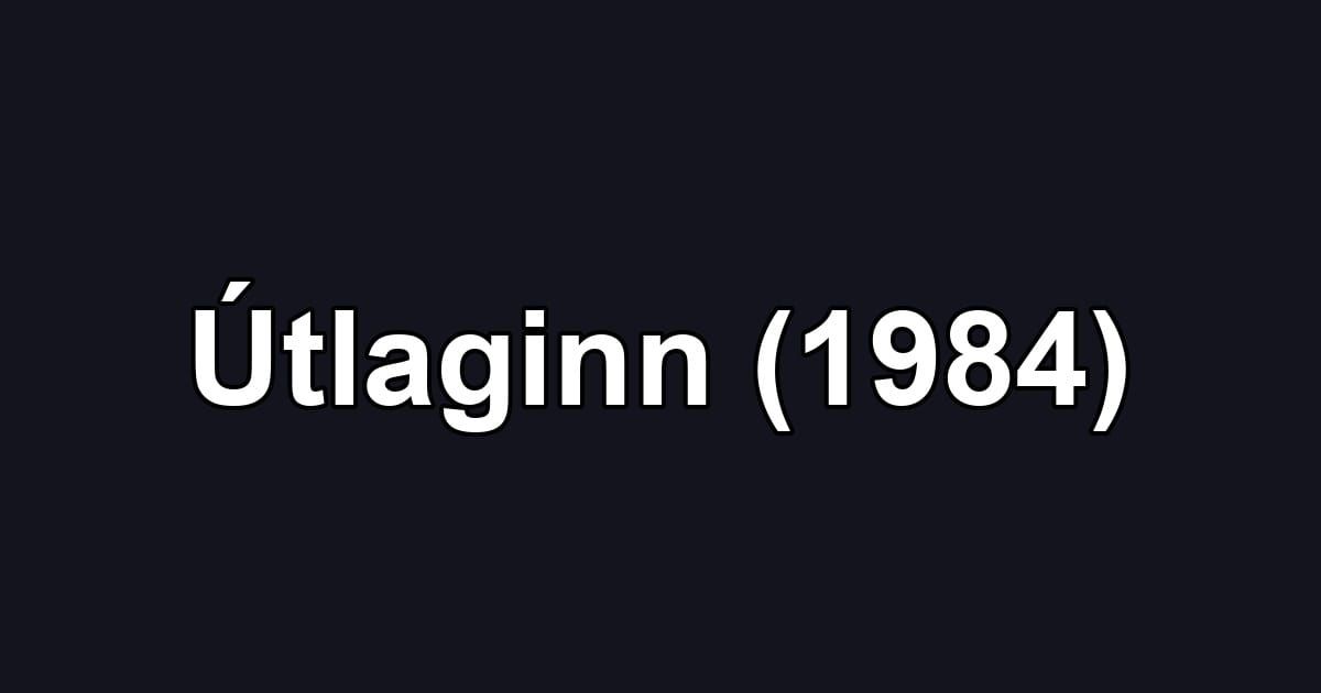 Útlaginn (1984)