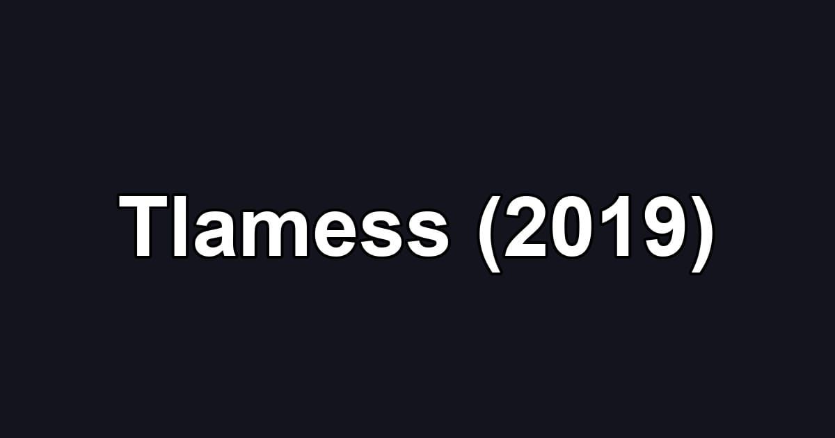 Tlamess (2019)