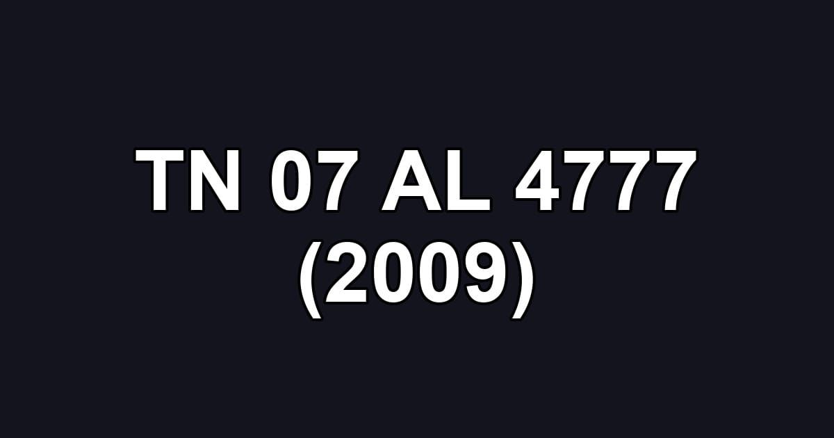 TN 07 AL 4777 (2009)