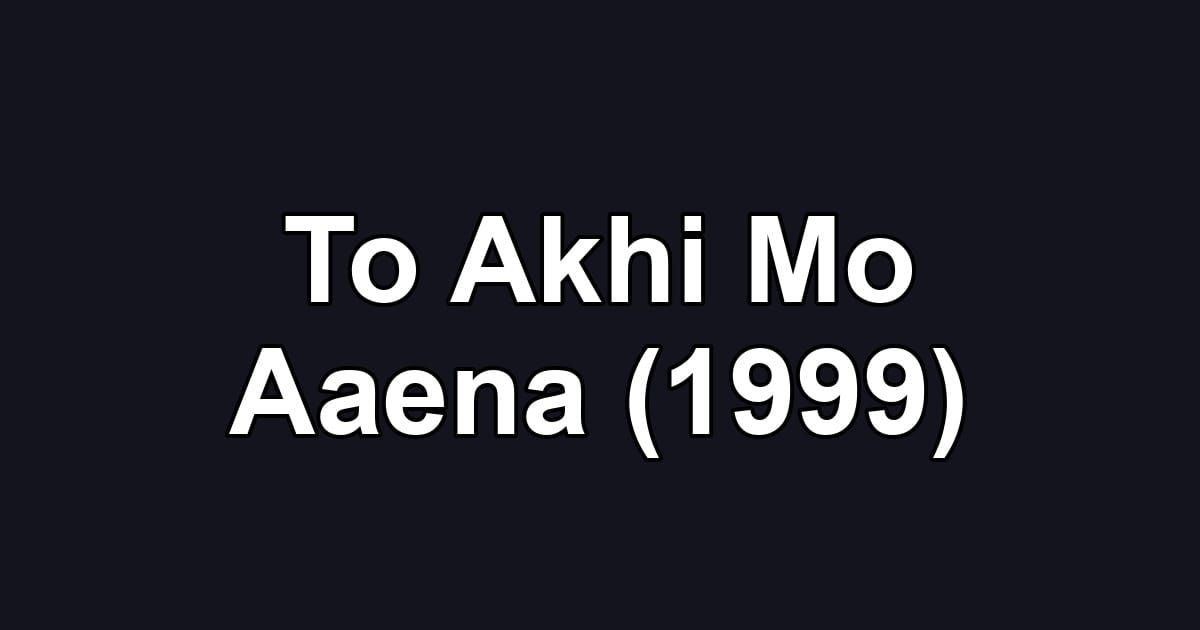 To Akhi Mo Aaena (1999)