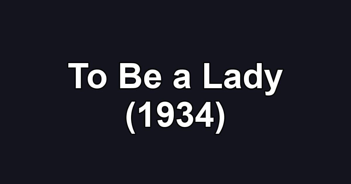 To Be a Lady (1934)