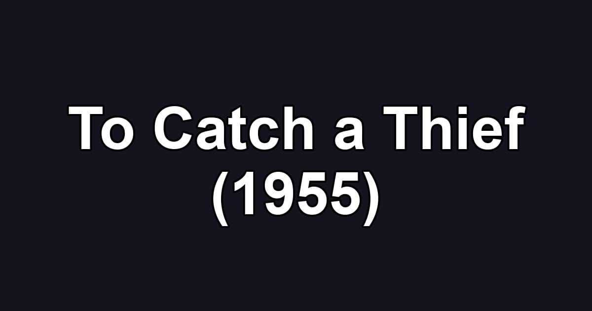To Catch a Thief (1955)