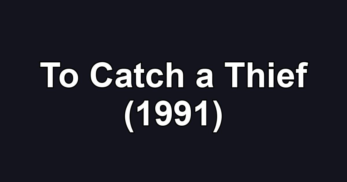 To Catch a Thief (1991)
