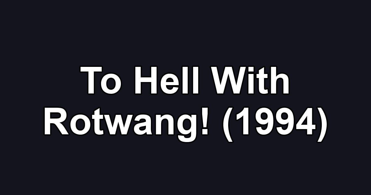 To Hell With Rotwang! (1994)