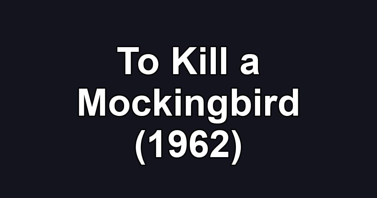 To Kill a Mockingbird (1962)