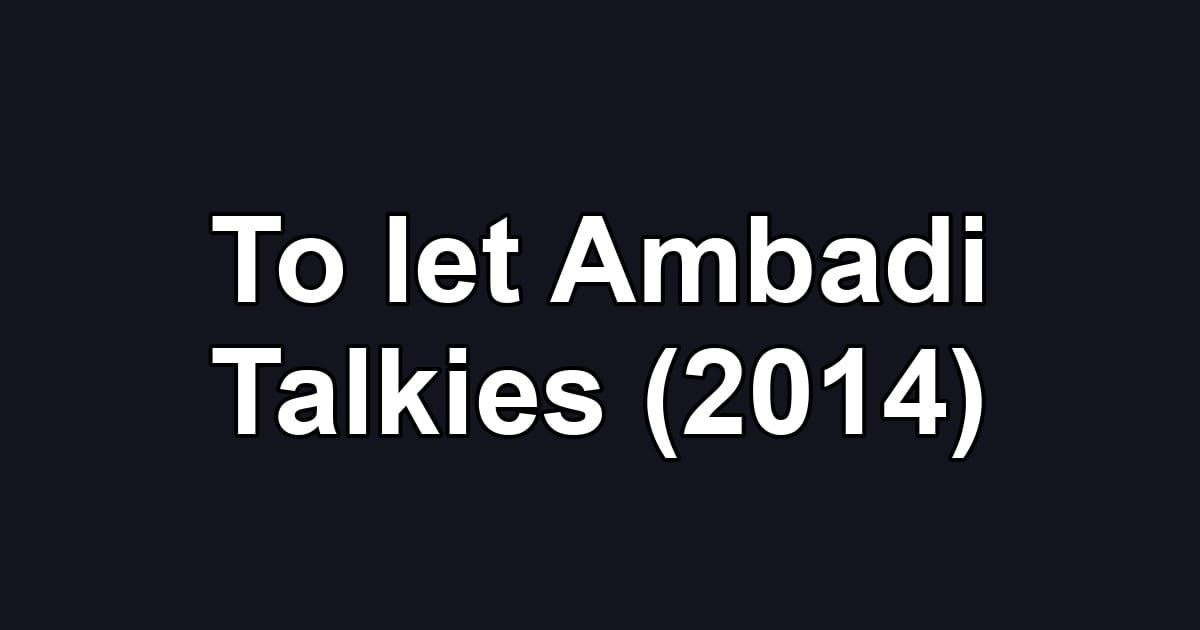 To let Ambadi Talkies (2014)