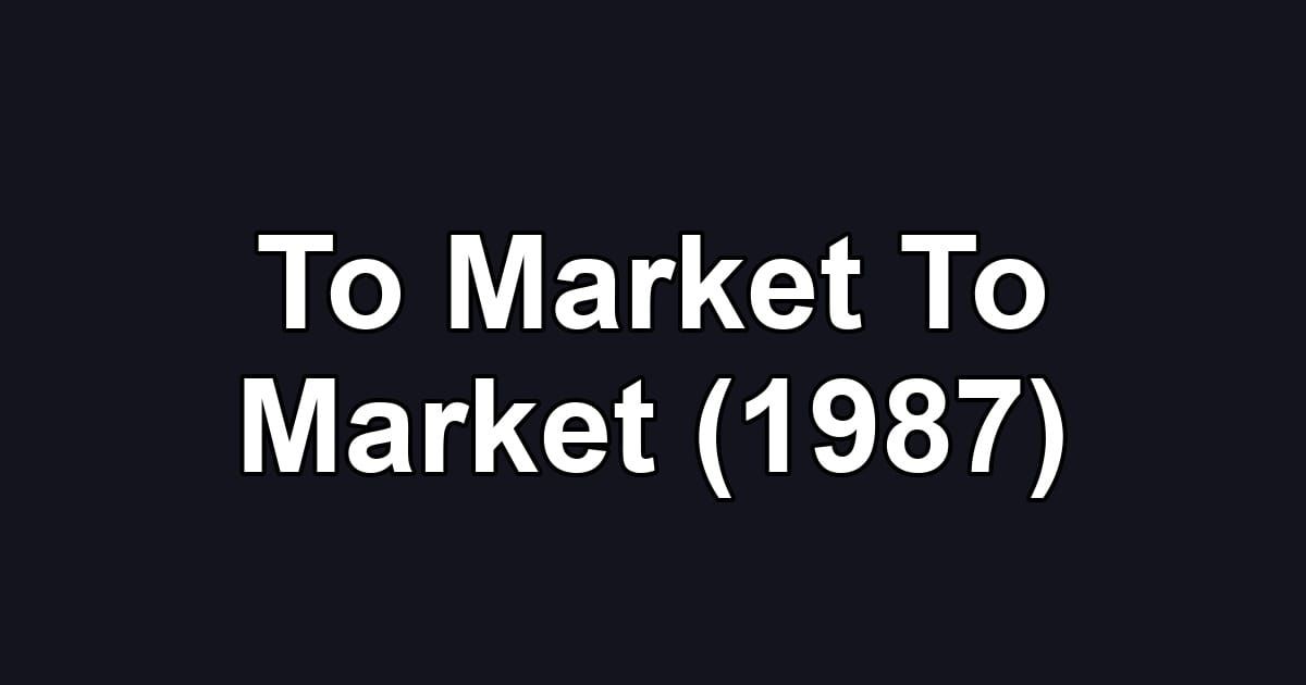 To Market To Market (1987)