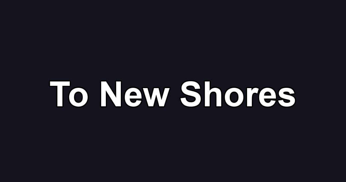 To New Shores
