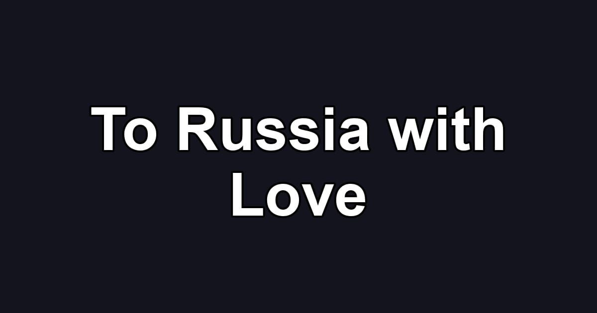 To Russia with Love