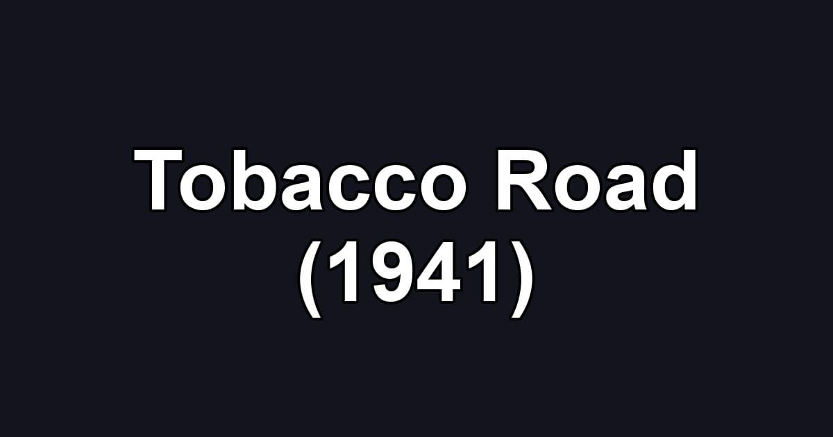 Tobacco Road (1941)