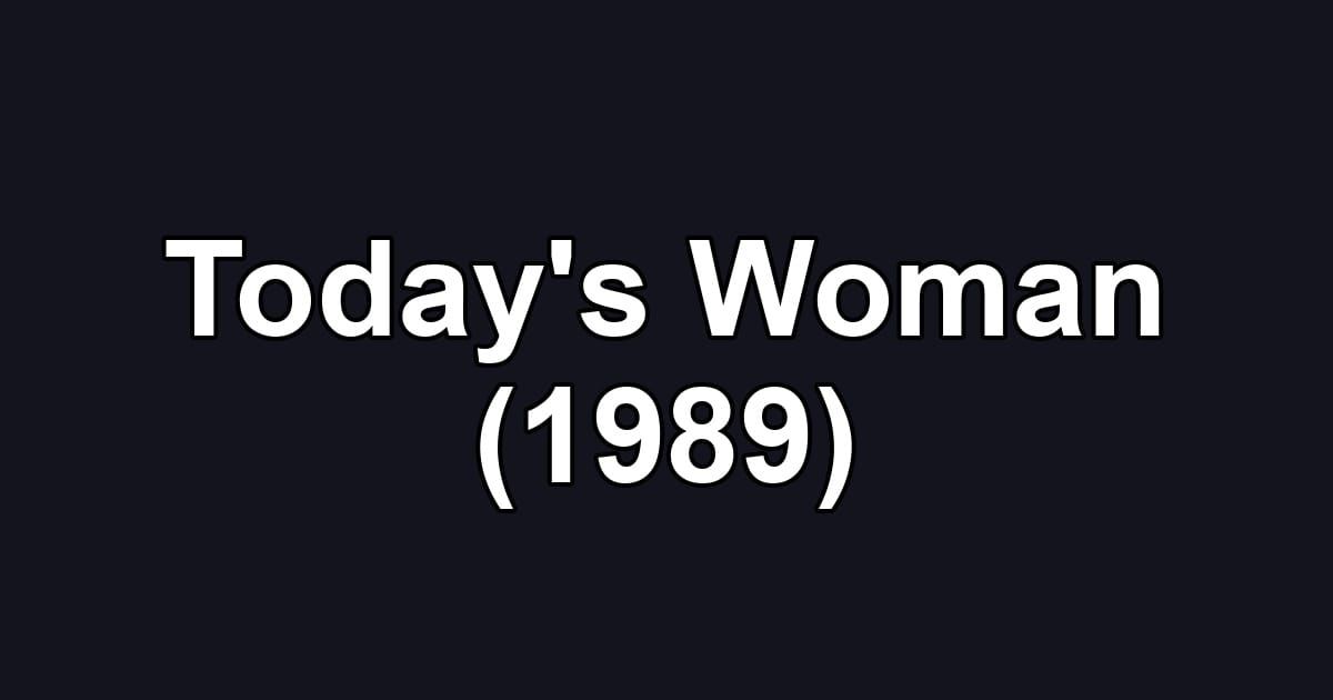 Today's Woman (1989)