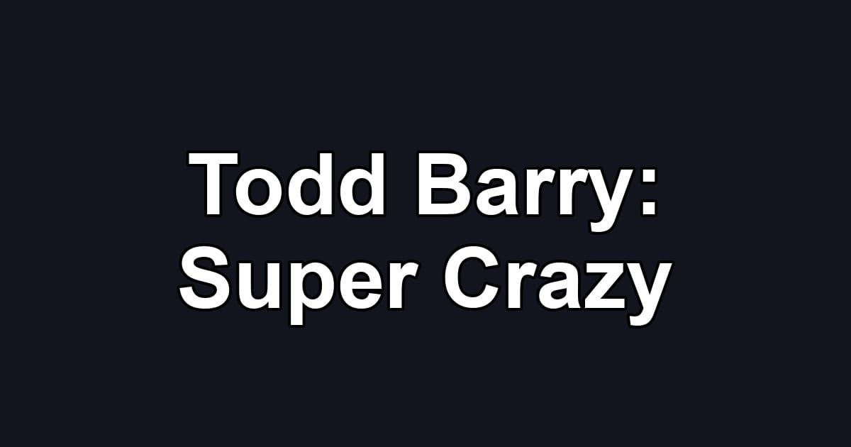 Todd Barry: Super Crazy