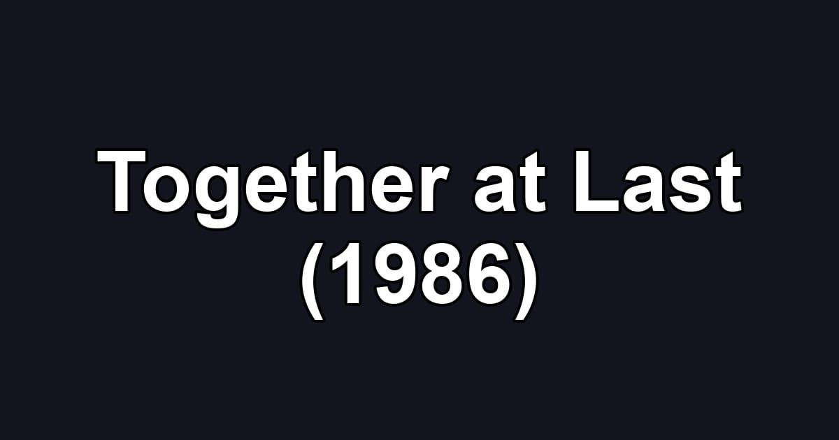 Together at Last (1986)