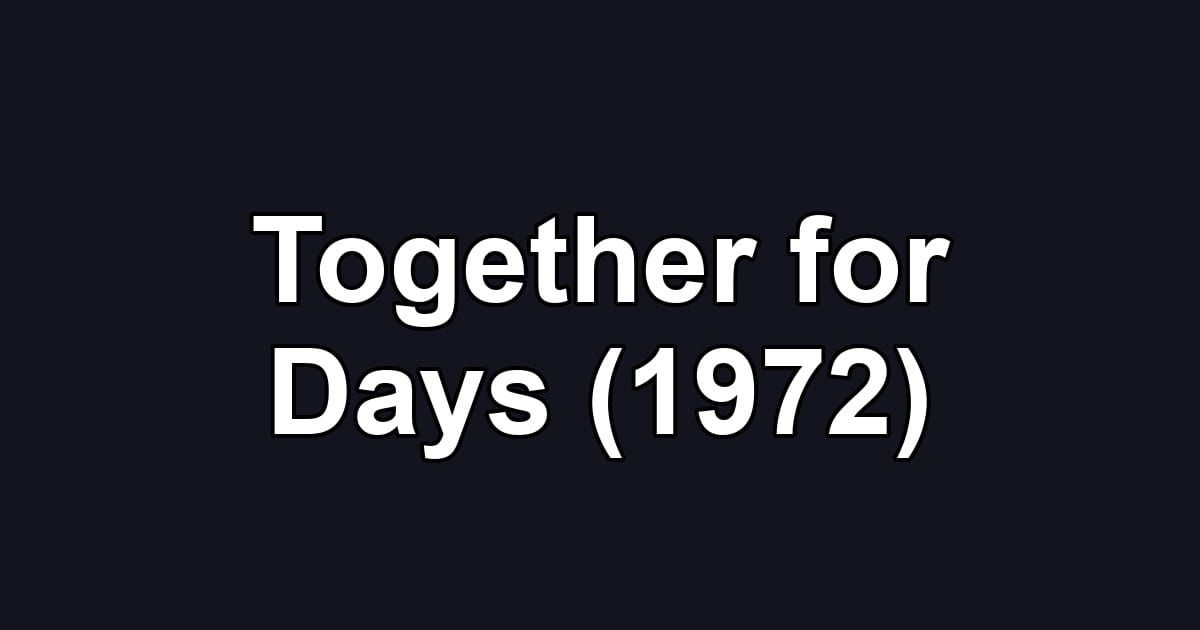 Together for Days (1972)