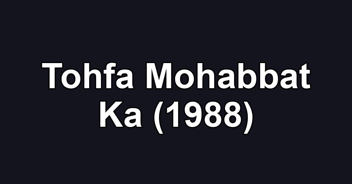Tohfa Mohabbat Ka (1988)
