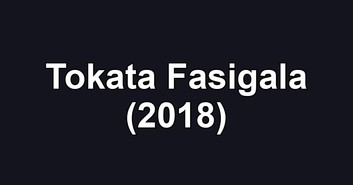 Tokata Fasigala (2018)