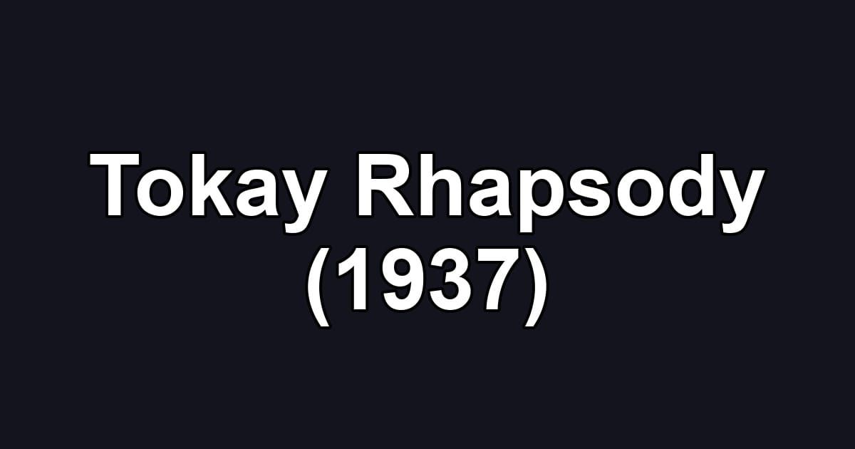 Tokay Rhapsody (1937)