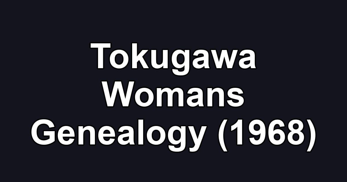 Tokugawa Womans Genealogy (1968)