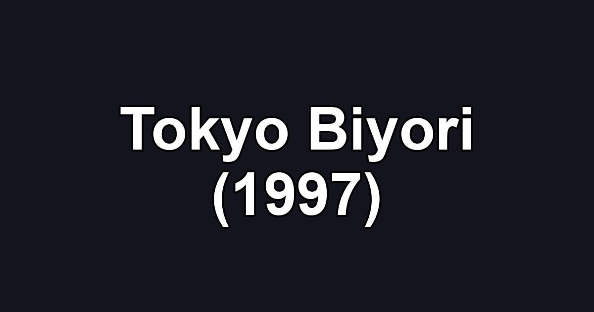 Tokyo Biyori (1997)