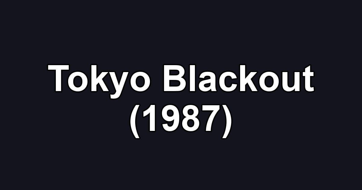Tokyo Blackout (1987)