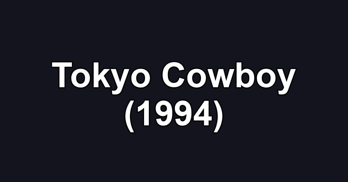 Tokyo Cowboy (1994)