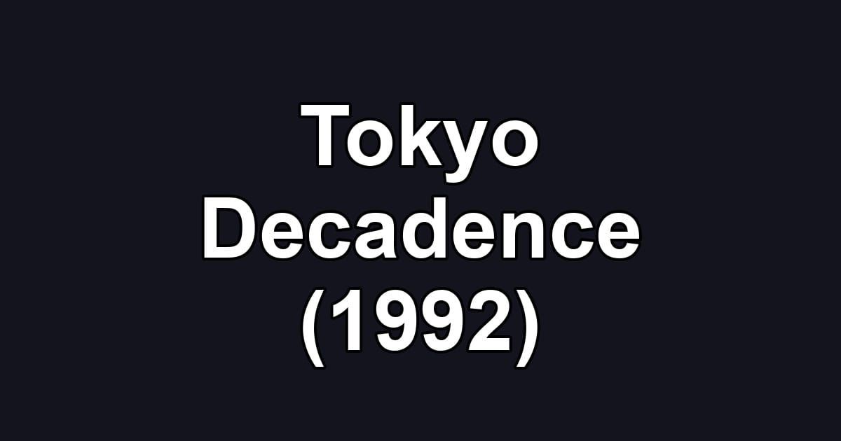 Tokyo Decadence (1992)