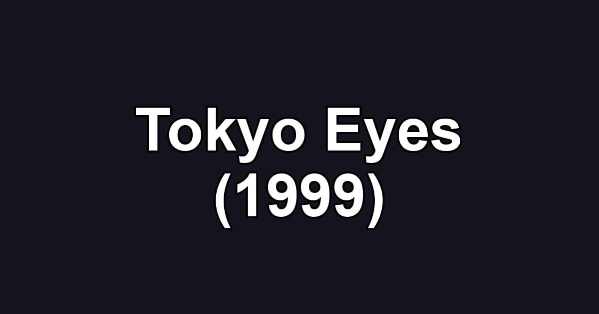 Tokyo Eyes (1999)