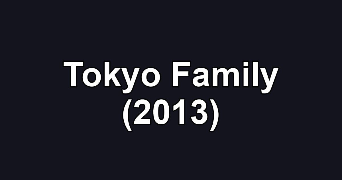 Tokyo Family (2013)