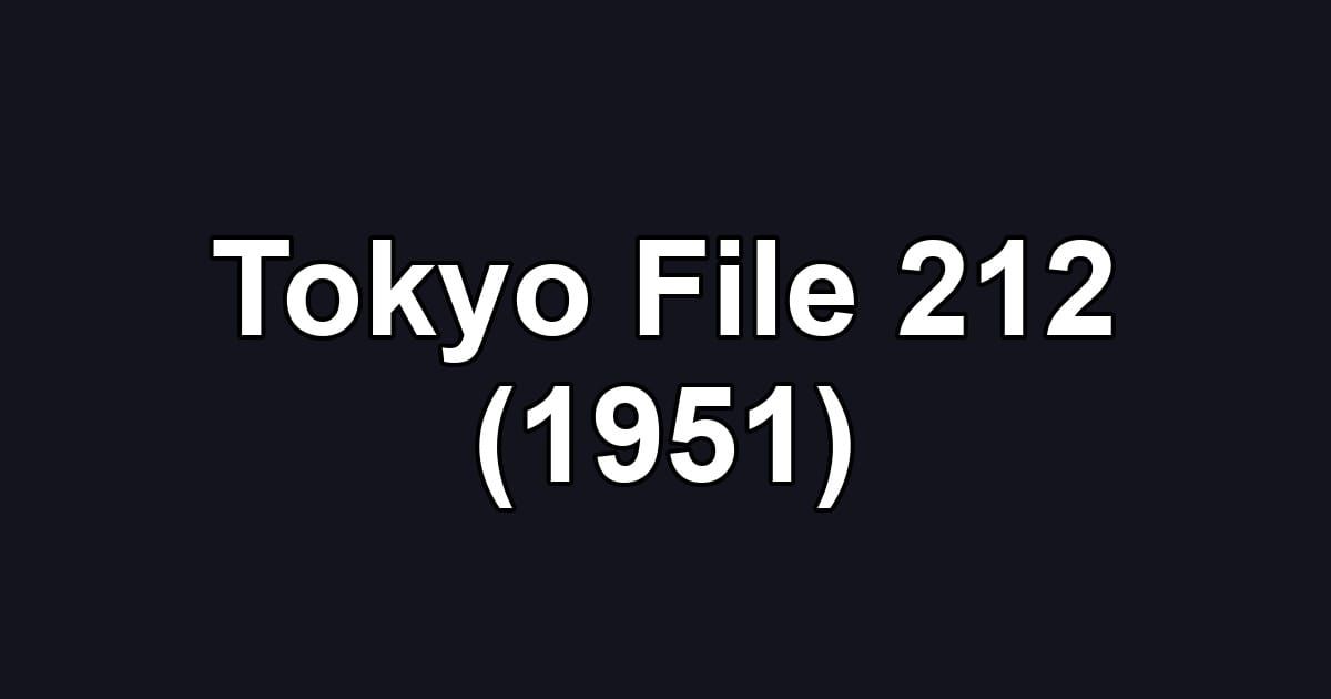 Tokyo File 212 (1951)