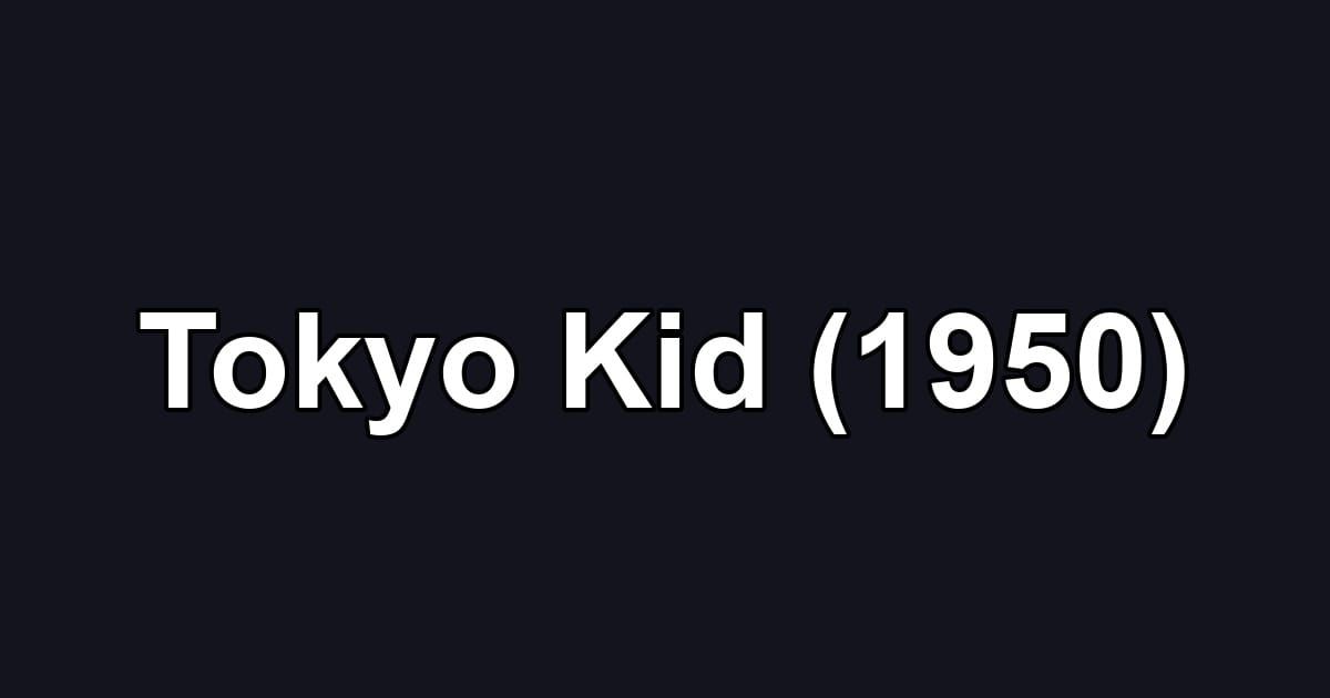 Tokyo Kid (1950)