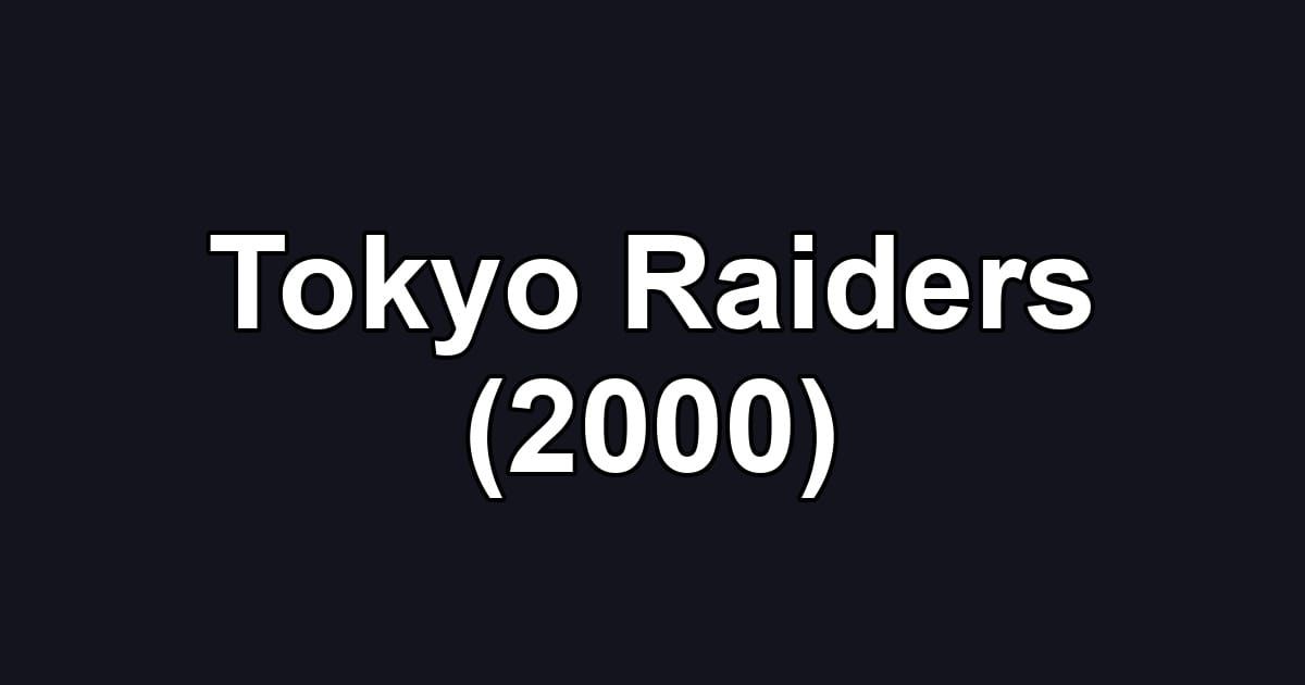 Tokyo Raiders (2000)