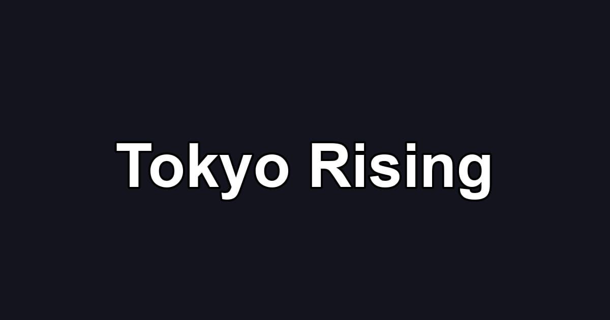Tokyo Rising
