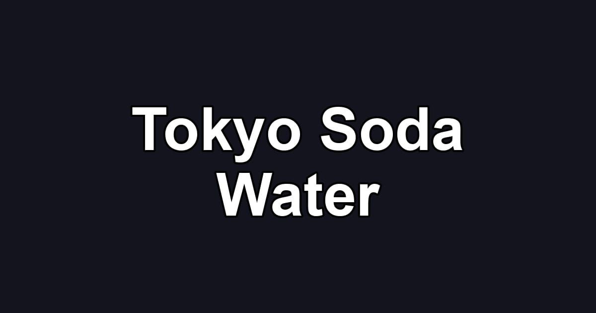 Tokyo Soda Water