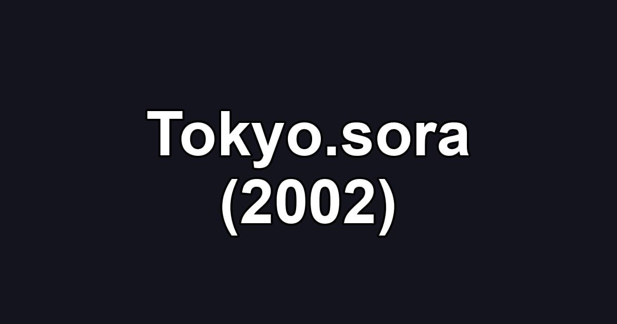 Tokyo.sora (2002)