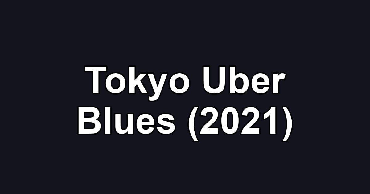 Tokyo Uber Blues (2021)