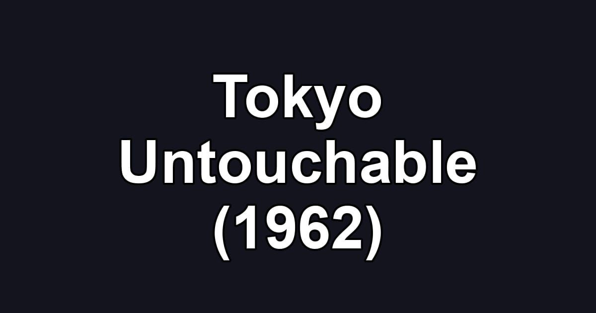 Tokyo Untouchable (1962)