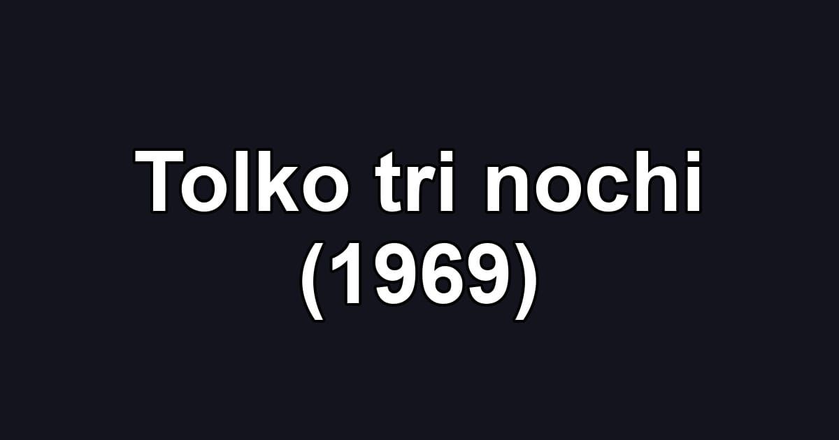 Tolko tri nochi (1969)