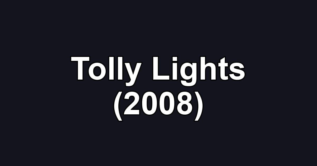 Tolly Lights (2008)