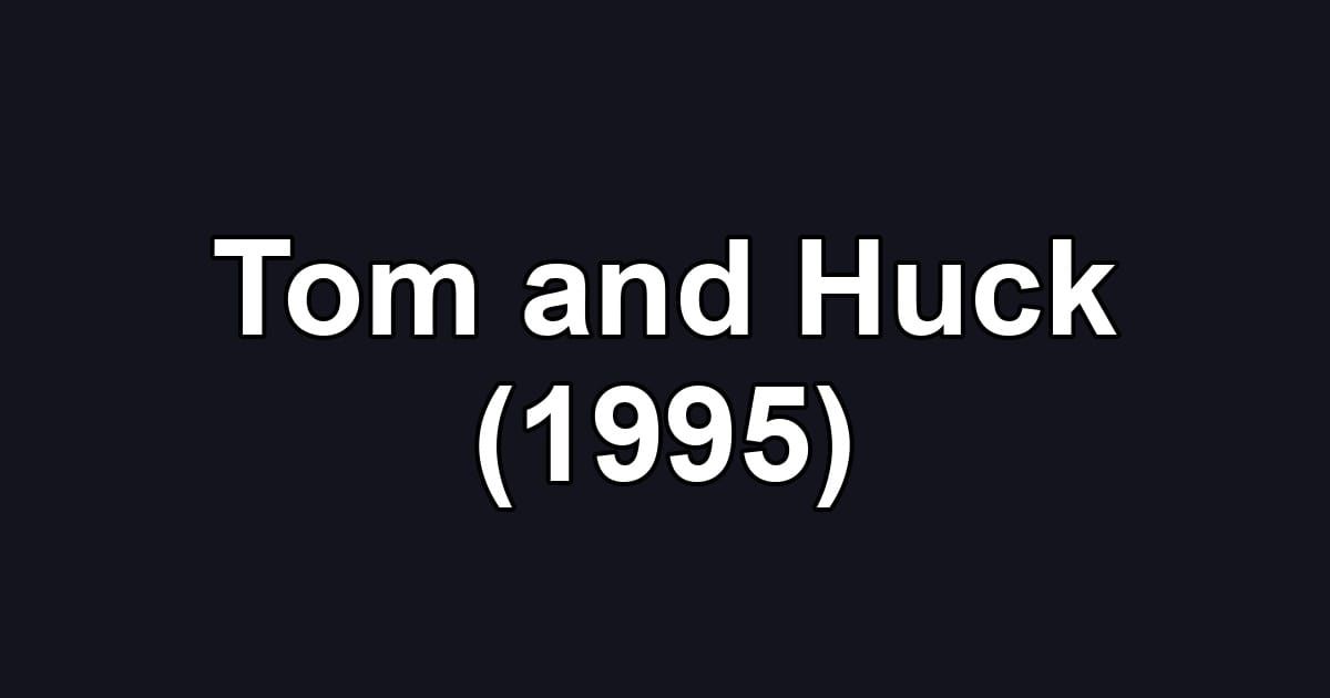 Tom and Huck (1995)